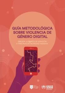 Guía metodológica sobre violencia de género digital dirigida a equipos de atención a personas en movilidad humana
