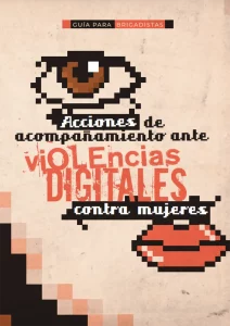 Guía para ciberbrigadistas. Acciones de acompañamiento ante violencias digitales contra mujeres